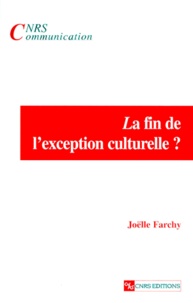 Joëlle Farchy - La fin de l'exception culturelle ?.