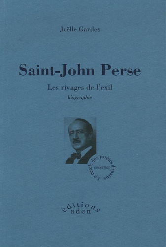 Joëlle Gardes - Saint-John Perse - Les rivages de l'exil.