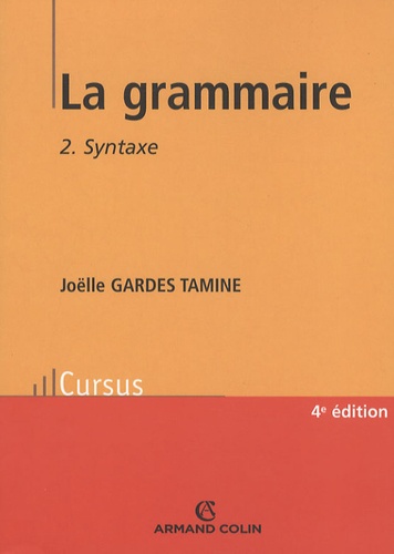 La grammaire. Tome 2, Syntaxe 4e édition revue et augmentée