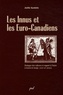 Joëlle Gardette - Les Innus et les Euro-Canadiens - Dialogue des cultures et rapport à l'autre à travers le temps (XVIIe-XXe siècles).