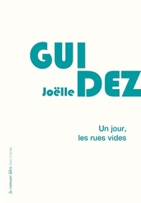 Joëlle Guidez - Un jour, les rues vides.
