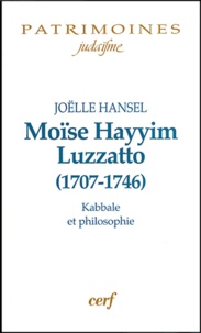 Joëlle Hansel - Moïse Hayyim Luzzatto (1707-1746) - Kabbale et philosophie.