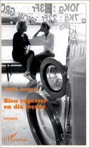 Joëlle Jacques - Bien repasser en dix leçons.