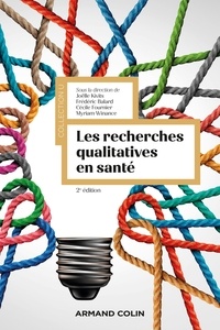 Joëlle Kivits et Frédéric Balard - Les recherches qualitatives en santé - 2e éd..