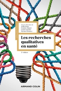 Joëlle Kivits et Frédéric Balard - Les recherches qualitatives en santé.