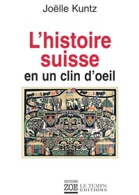 Joëlle Kuntz - L'histoire suisse en un clin d'oeil.