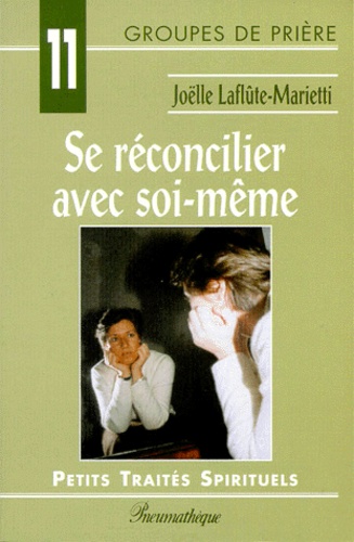Joëlle Laflûte-Marietti - Se réconcilier avec soi-même.