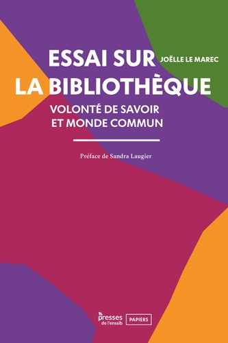 Joëlle Le Marec - Essai sur la bibliothèque - Volonté de savoir et monde commun.