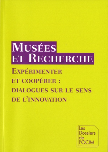 Joëlle Le Marec et Ewa Maczek - Musées et recherche - Expérimenter et coopérer : dialogues sur le sens de l'innovation.