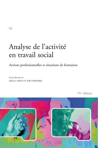 Analyse de l'activité en travail social: actions professionnellles et situations de formation