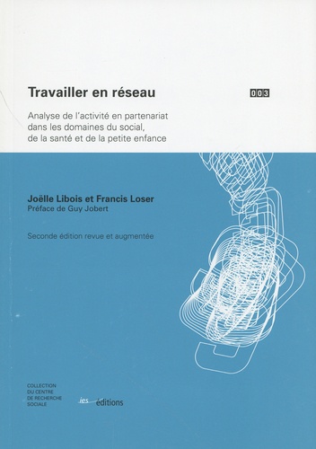 Travailler en réseau : analyse de l'activité en partenariat dans les domaines du social, de la santé et de la petite enfance