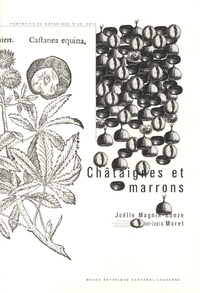 Joëlle Magnin-Gonze et Jean-Louis Moret - Châtaignes et marrons.