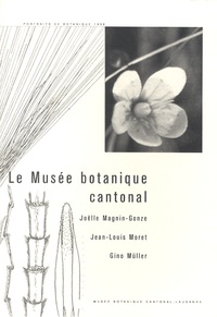Joëlle Magnin-Gonze et Jean-Louis Moret - Le Musée botanique cantonal.