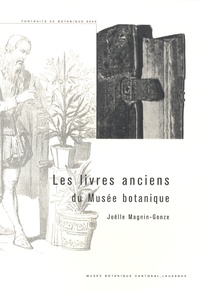 Joëlle Magnin-Gonze - Les livres anciens du Musée botanique.