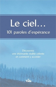 Joëlle Martoïa-Péron - Le ciel... 101 paroles d'espérance - Découvrez une étonnante réalité céleste et comment y accéder.