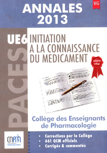 Joëlle Micallef et Bruno Laviolle - Initiation à la connaissance du médicament UE 6 - Annales 2013.
