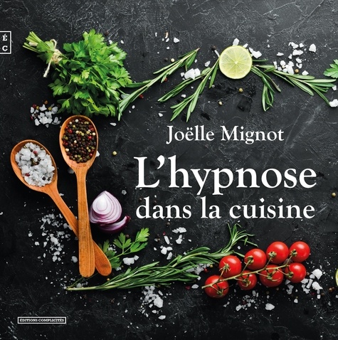 Joëlle Mignot - L'hypnose dans la cuisine.