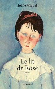 Joëlle Miquel - Le lit de Rose.
