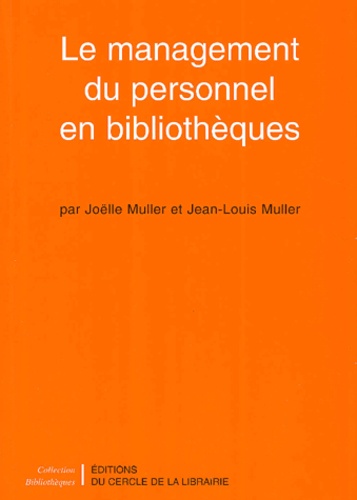 Joëlle Muller et Jean-Louis Muller - Le Management Du Personnel En Bibliotheque.