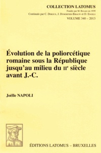 Joëlle Napoli - Evolution de la poliorcétique romaine sous la République jusqu'au milieu du IIe siècle avant J-C.