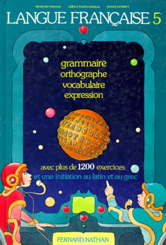 Joëlle Pagès-Pindon et Henri Mitterand - Francais 5eme La Langue Francaise. Grammaire, Orthographe, Vocabulaire, Expression.