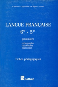 Joëlle Pagès-Pindon et Henri Mitterand - Langue Francaise 6eme-5eme Grammaire, Orthographe, Vocabulaire, Expression. Fiches Pedagogiques.