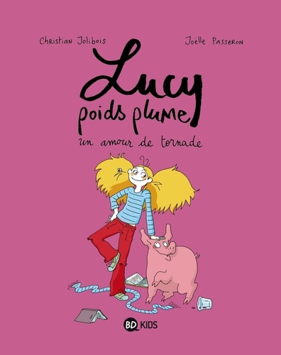 Joëlle Passeron et Christian Jolibois - Lucy poids plume Tome 1 : Un amour de tornade.