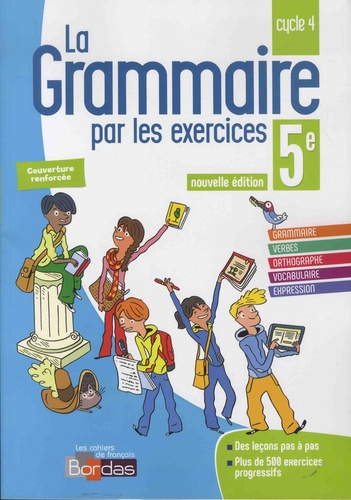 La grammaire par les exercices 5e. Cahier d'exercices  Edition 2018