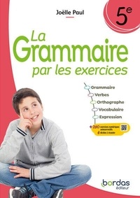 Joëlle Paul - La grammaire par les exercices 5e - Cahier d'exercices.