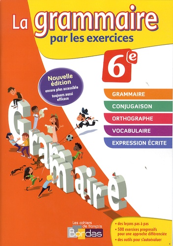 Joëlle Paul - La grammaire par les exercices 6e - Cahier d'exercices.