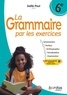 Joëlle Paul - La grammaire par les exercices 6e - Cahier d'exercices.