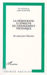 Joëlle Plantier - La Democratie A L'Epreuve Du Changement Technique.