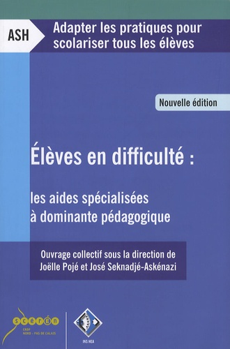 Joëlle Pojé et José Seknadjé-Askénazi - Elèves en difficulté : les aides spécialisées à dominante pédagogique.