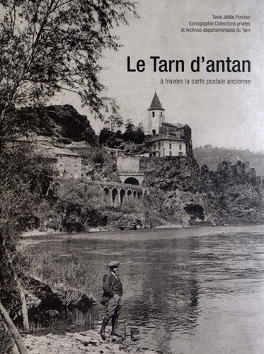 Joëlle Porcher - Le Tarn d'antan - A travers la carte postale ancienne.