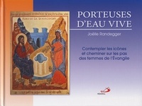 Porteuses deau vive - Contempler les îcônes et cheminer sur les pas des femmes de lEvangile.pdf