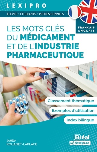 Joëlle Rouanet-Laplace - Les mots clés du médicament et de l'industrie pharmaceutique.