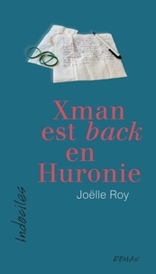 Joëlle Roy - Xman est back en Huronie.