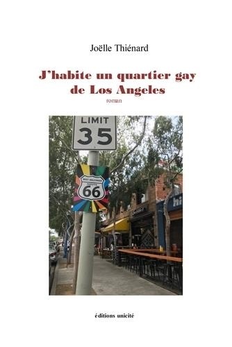 Joëlle Thiénard - J'habite un quartier gay de Los Angeles.