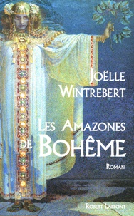 Joëlle Wintrebert - Les Amazones de Bohème.