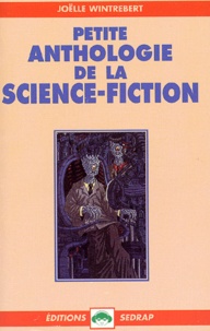 Joëlle Wintrebert - Petite anthologie de la science-fiction.