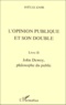 Joëlle Zask - L'Opinion Publique Et Son Double. Livre Ii, John Dewey, Philosophe Du Public.