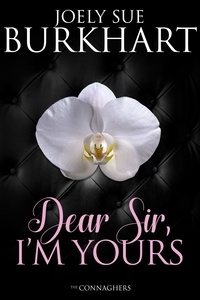  Joely Sue Burkhart - Dear Sir, I'm Yours - The Connaghers, #2.