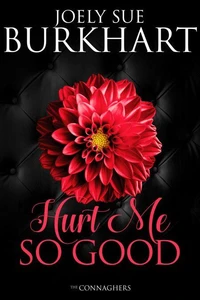 Hurt Me So Good