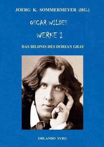 Oscar Wildes Werke I. Das Bildnis des Dorian Gray