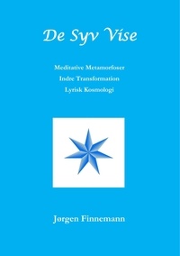 Jørgen Finnemann - De Syv Vise - Meditative Metamorfoser - Indre Transformation - Lyrisk Kosmologi.