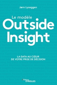 Jørn Lyseggen - Le modèle Outside Insight - La data au coeur de votre prise de décision.