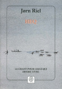 Jørn Riel - Heq. Le Chant Pour Celui Qui Desire Vivre.