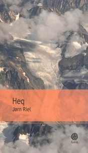 Jørn Riel - Le chant pour celui qui désire vivre Tome 1 : Heq.