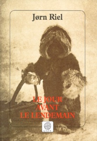 Jørn Riel - Le Jour Avant Le Lendemain.