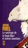 Jørn Riel - Les racontars arctiques  : Le naufrage de la "Vesle Mari" - Et autres racontars.